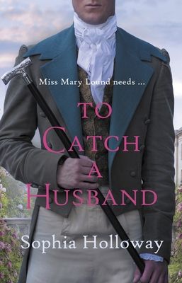 To Catch a Husband : The heart-warming Regency romance from the author of Kingscastle