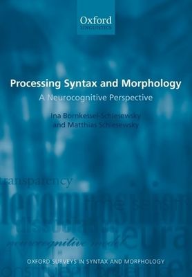 Processing Syntax and Morphology : A Neurocognitive Perspective