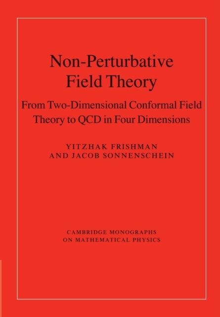 Non-Perturbative Field Theory : From Two Dimensional Conformal Field Theory to QCD in Four Dimensions