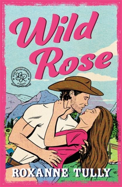 Forsidebilde av Wild Rose : A BRAND NEW must-read steamy small-town cowboy romance!