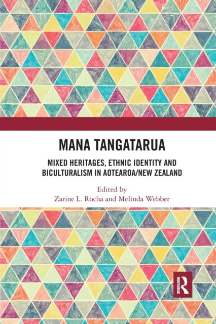 Mana Tangatarua : Mixed heritages, ethnic identity and biculturalism in Aotearoa/New Zealand