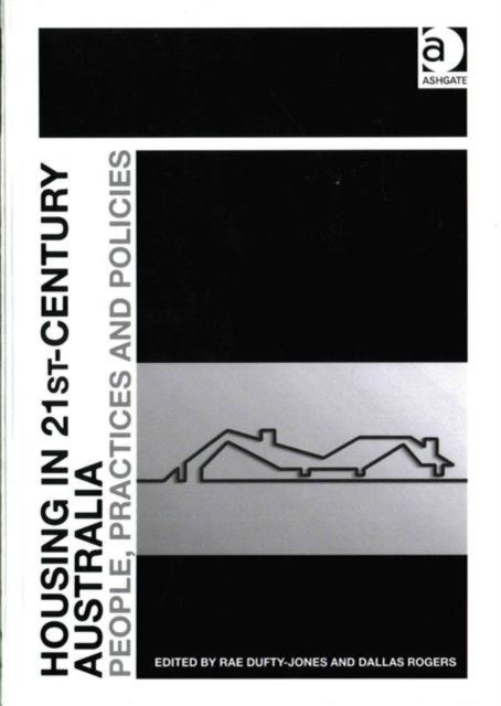 Housing in 21st-Century Australia : People, Practices and Policies
