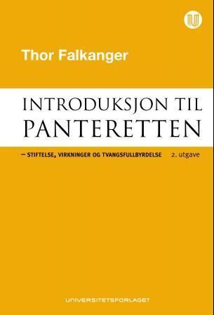 Introduksjon til panteretten : stiftelse, virkninger og tvangsfullbyrdelse
