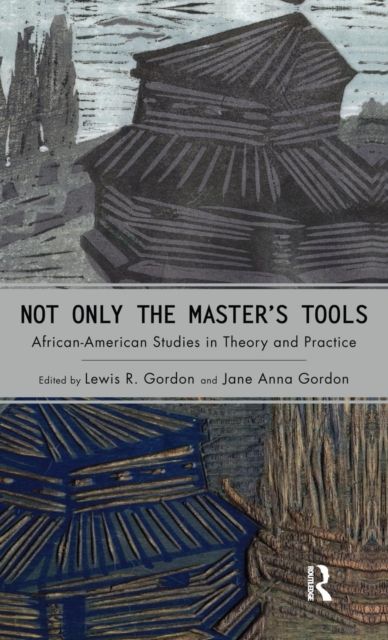 Not Only the Master's Tools : African American Studies in Theory and Practice