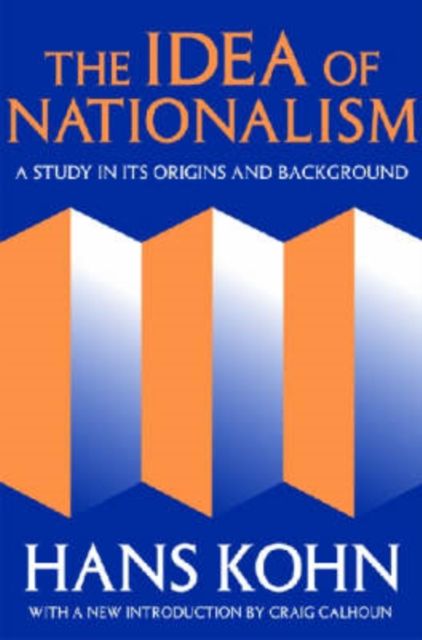 The Idea of Nationalism : A Study in Its Origins and Background