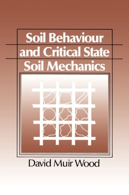 Soil Behaviour and Critical State Soil Mechanics
