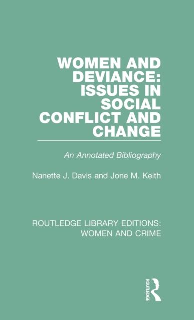 Women and Deviance: Issues in Social Conflict and Change : An Annotated Bibliography