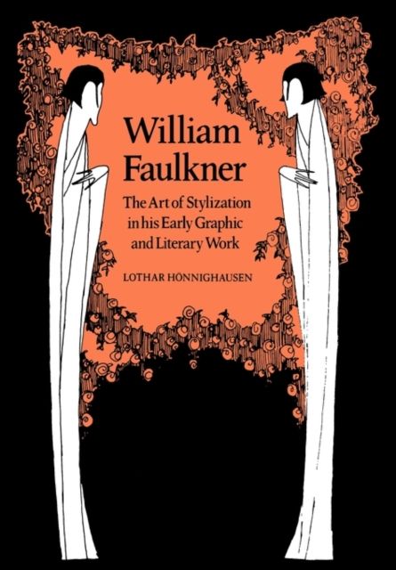William Faulkner : The Art of Stylization in his Early Graphic and Literary Work