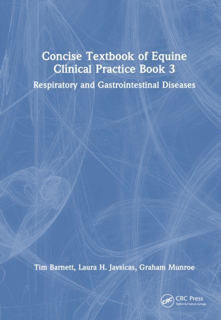 Forsidebilde av Concise Textbook of Equine Clinical Practice Book 3 : Respiratory and Gastrointestinal Diseases
