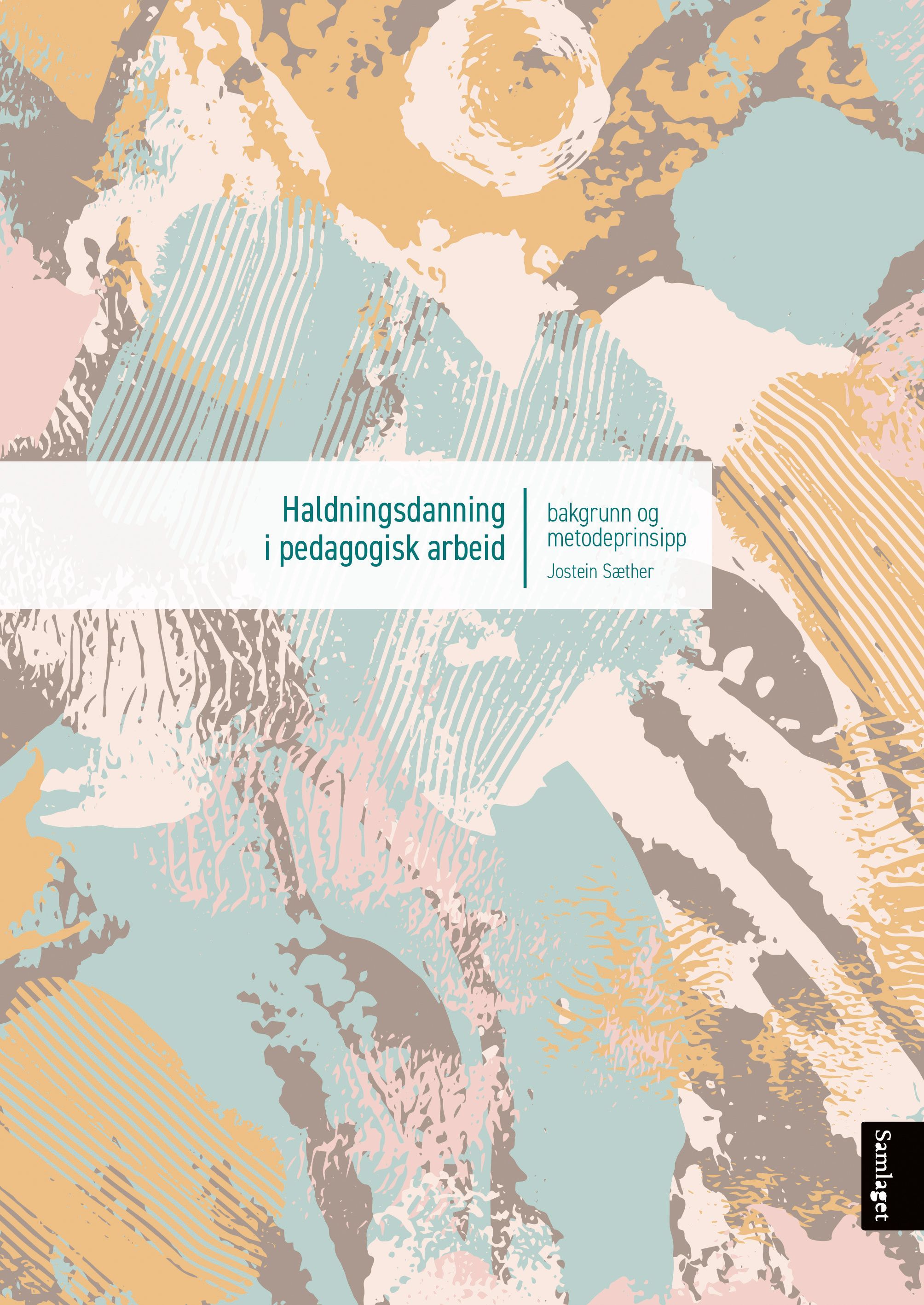Haldningsdanning i pedagogisk arbeid : bakgrunn og metodeprinsipp