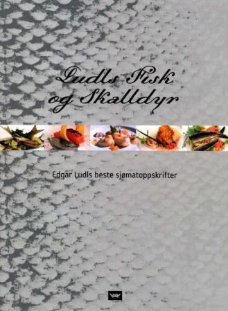 Ludls fisk og skalldyr : Edgar Ludls beste sjømatoppskrifter