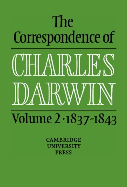 The Correspondence of Charles Darwin: Volume 2, 1837–1843