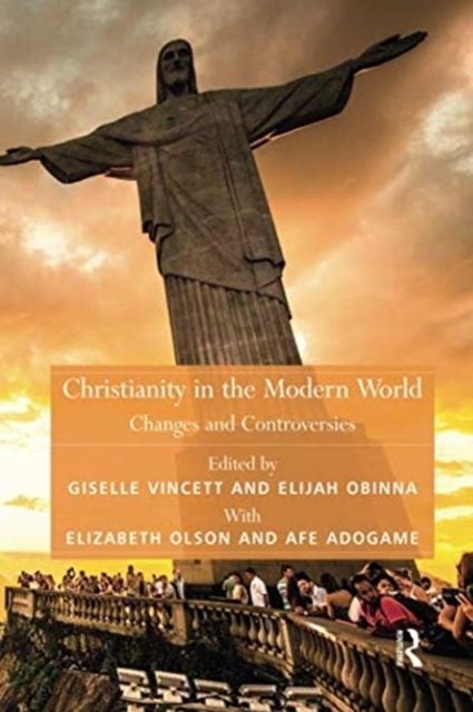 Christianity in the Modern World : Changes and Controversies