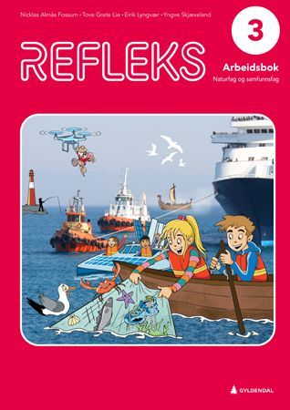 Refleks 3 : naturfag og samfunnsfag for barnesteget. Arbeidsbok