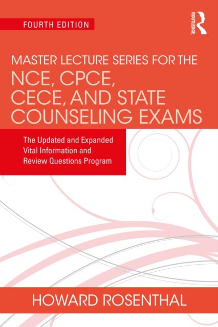 Master Lecture Series for the NCE, CPCE, CECE, and State Counseling Exams : The Updated and Expanded Vital Information and Review Questions Program