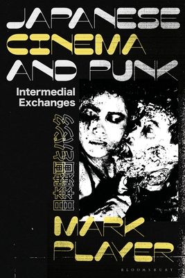 Japanese Cinema and Punk : Intermedial Exchanges