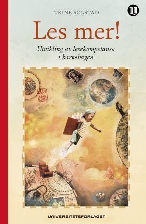 Les mer! : utvikling av lesekompetanse i barnehagen