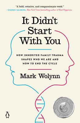 It Didn't Start With You : How Inherited Family Trauma Shapes Who We Are and How to End the Cycle