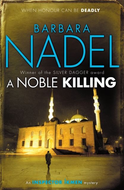 Forsidebilde av A Noble Killing (Inspector Ikmen Mystery 13) : Inspiration for THE TURKISH DETECTIVE, BBC Two's sensational new TV series