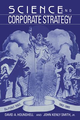 Science and Corporate Strategy : Du Pont R and D, 1902–1980