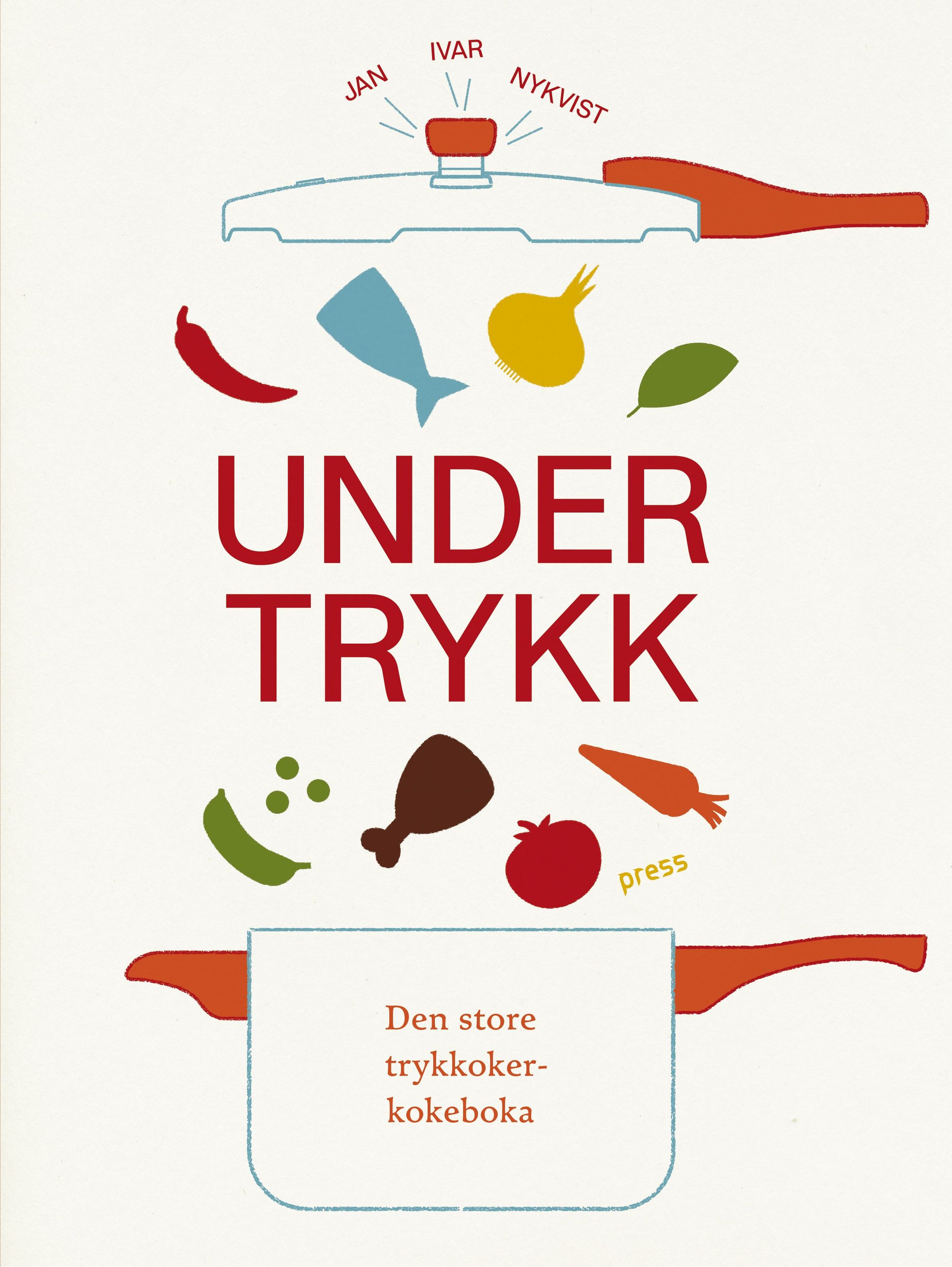 Under trykk : den store trykkokerkokeboka