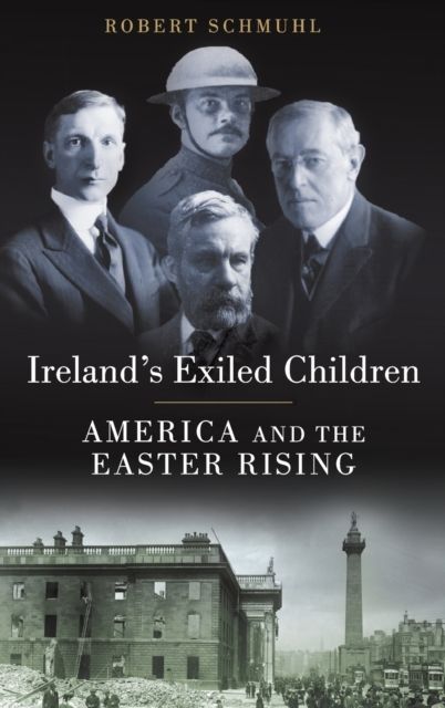 Forsidebilde av Ireland's Exiled Children : America and the Easter Rising