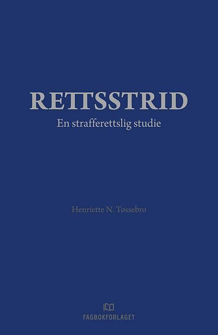 Rettsstrid : en strafferettslig studie