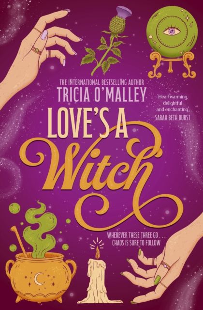 Love's a Witch : Charmed meets The Pumpkin Spice Cafe – an unmissable cosy witchy romance from the bestselling author of Wild Scottish Knight