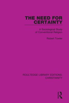 The Need for Certainty : A Sociological Study of Conventional Religion