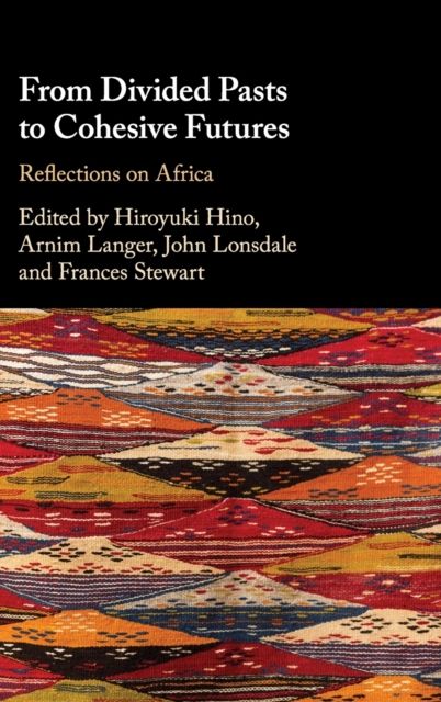 From Divided Pasts to Cohesive Futures : Reflections on Africa