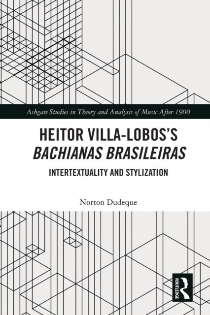 Heitor Villa-Lobos’s Bachianas Brasileiras : Intertextuality and Stylization