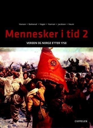 Mennesker i tid 2 : verden og Norge etter 1750