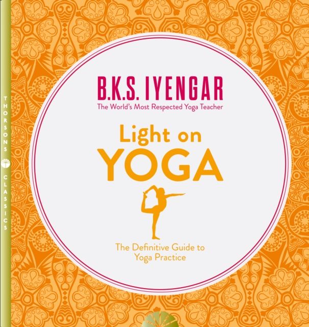 Light on yoga : yoga dipika