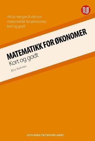 Matematikk for økonomer : kort og godt