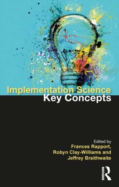 Forsidebilde av Implementation Science : The Key Concepts
