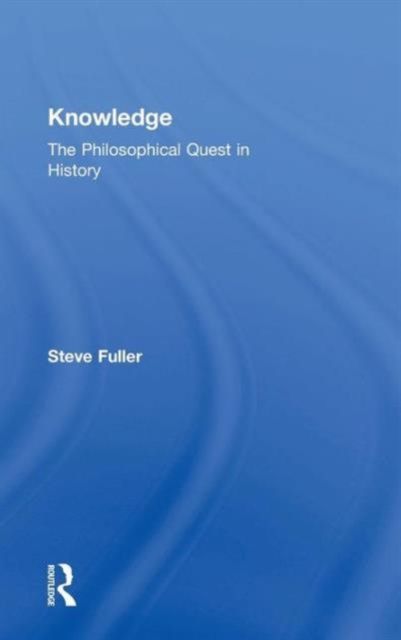 Knowledge : The Philosophical Quest in History