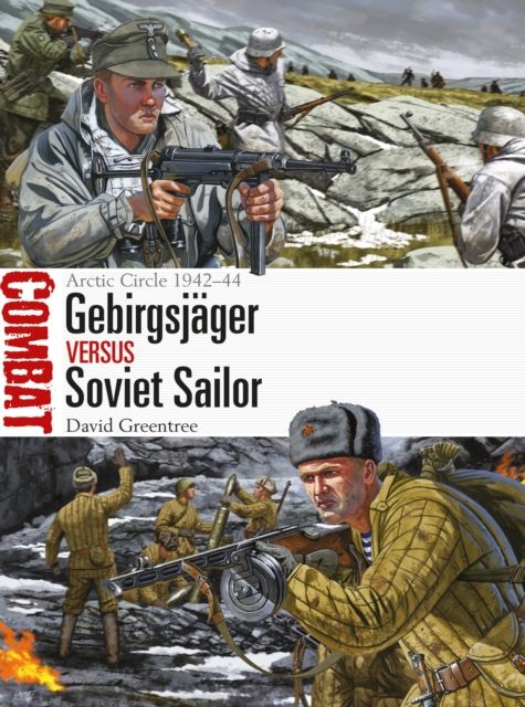 Gebirgsjager vs Soviet Sailor : Arctic Circle 1942–44
