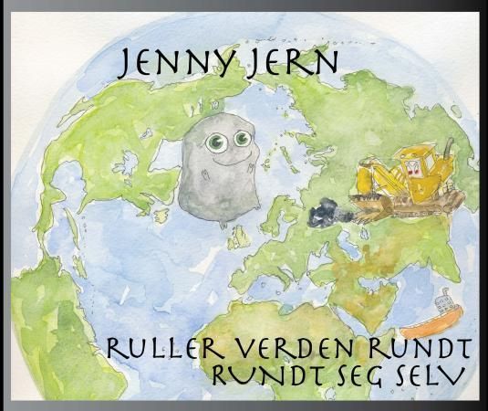 Jenny Jern : ruller verden rundt rundt seg selv