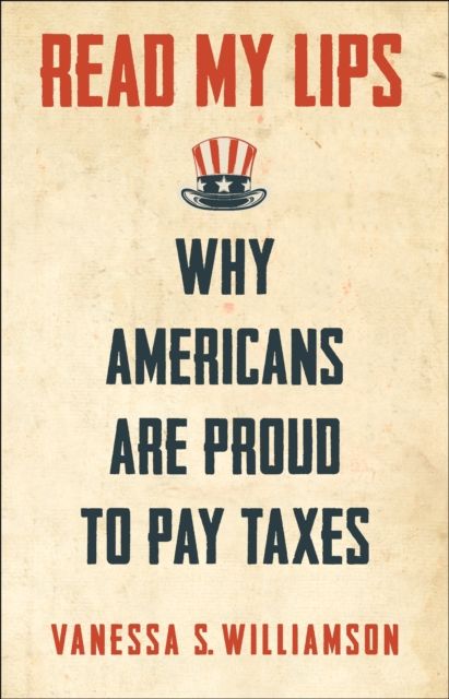 Read My Lips : Why Americans Are Proud to Pay Taxes