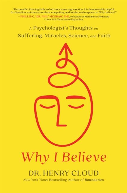Forsidebilde av Why I Believe : A Psychologist's Thoughts on Suffering, Miracles, Science, and Faith