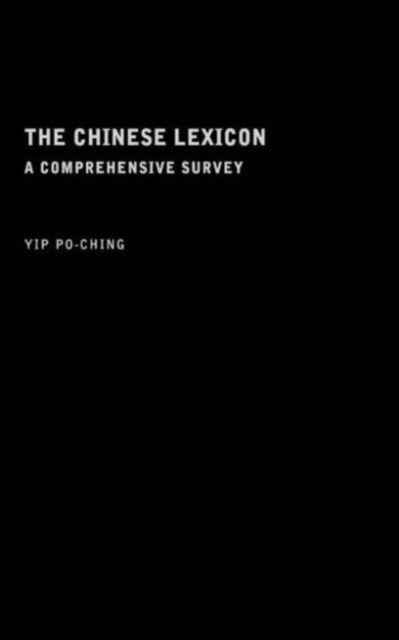 The Chinese Lexicon : A Comprehensive Survey