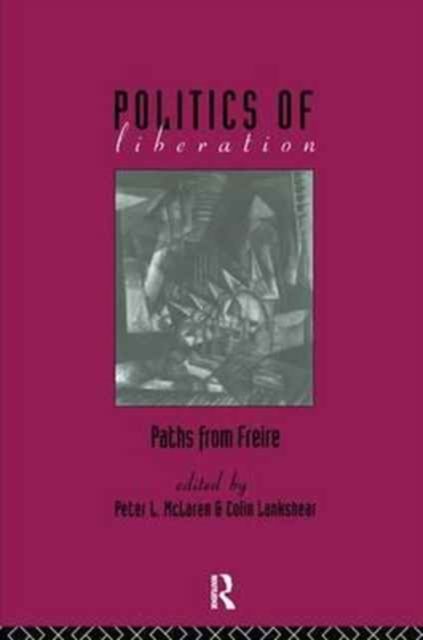 The Politics of Liberation : Paths from Freire