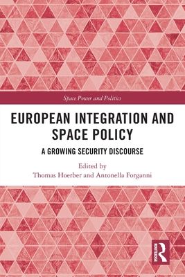 European Integration and Space Policy : A Growing Security Discourse