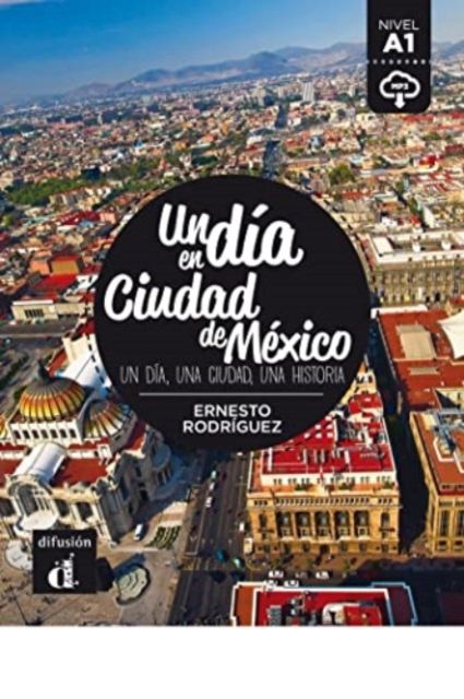 Un día en Ciudad de México : un día, una ciudad, una historia