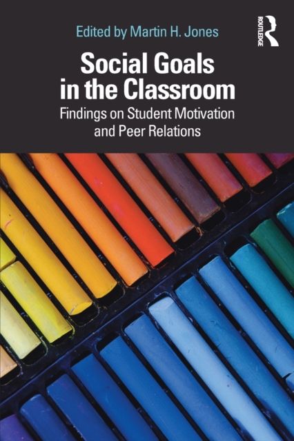 Forsidebilde av Social Goals in the Classroom : Findings on Student Motivation and Peer Relations