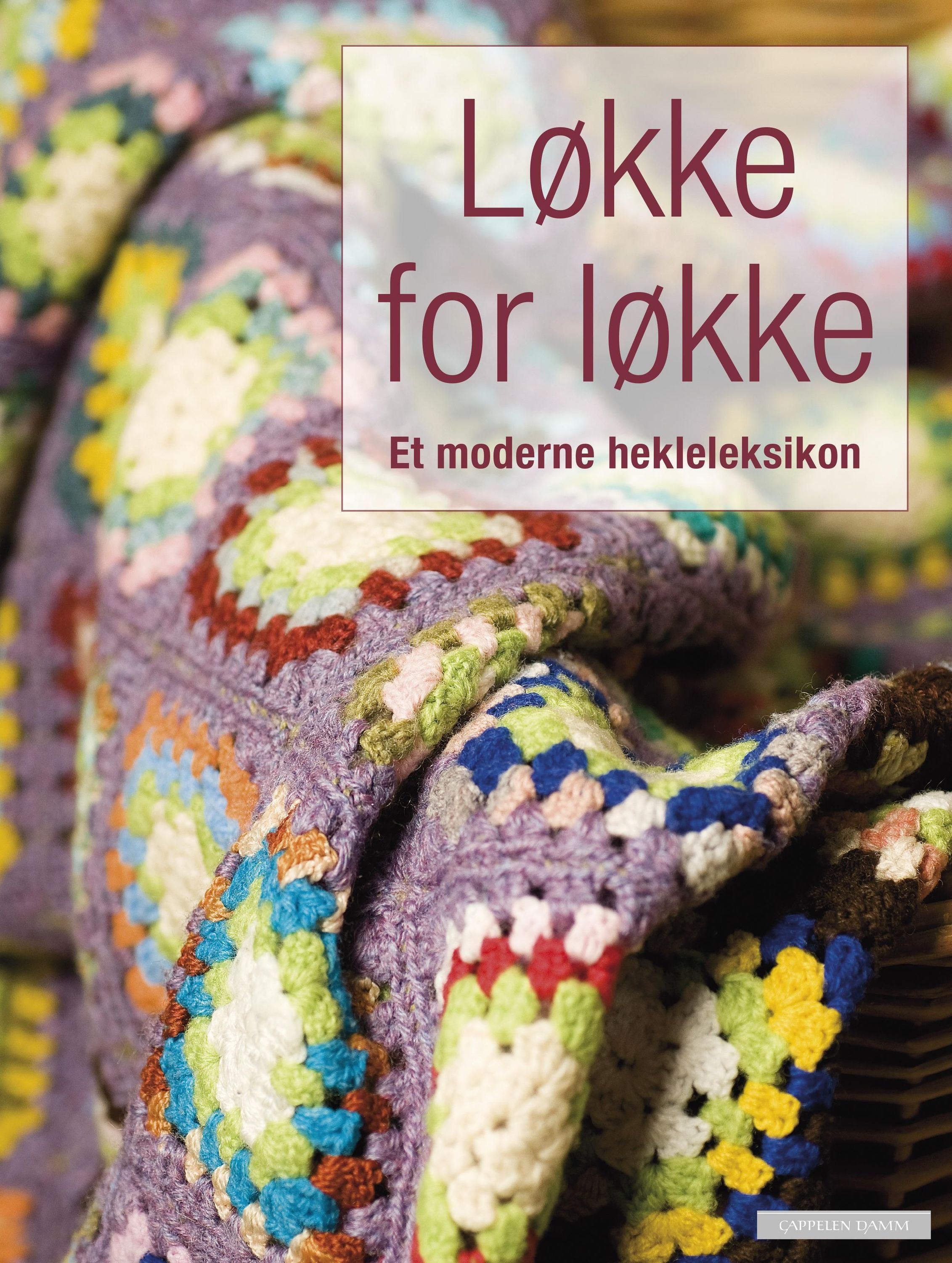 Løkke for løkke : et moderne hekleleksikon