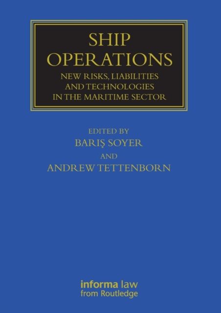 Ship Operations : New Risks, Liabilities and Technologies in the Maritime Sector