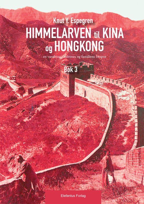 Himmelarven til Kina og Hong Kong : en vandring i fedrenes og familiens fotspor. Bok 3 (del 12-16)