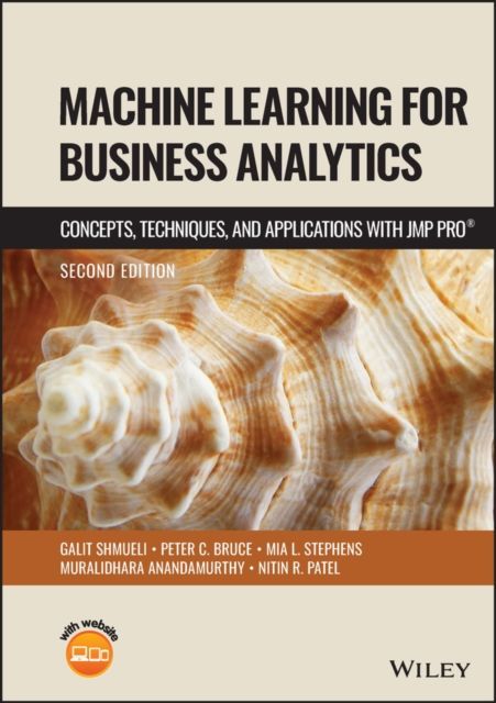 Machine Learning for Business Analytics : Concepts, Techniques and Applications with JMP Pro