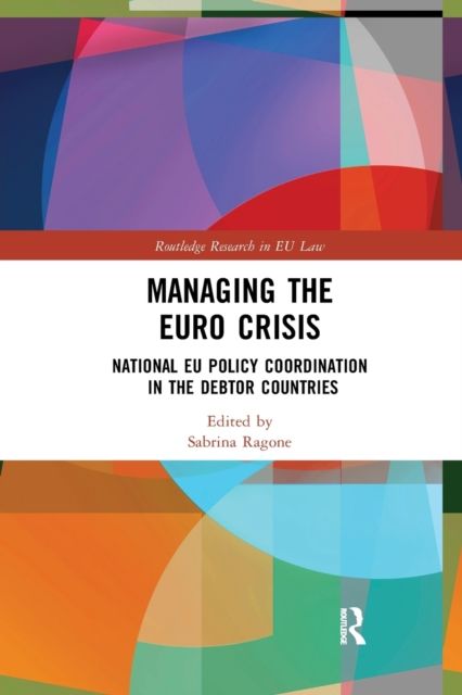Managing the Euro Crisis : National EU policy coordination in the debtor countries